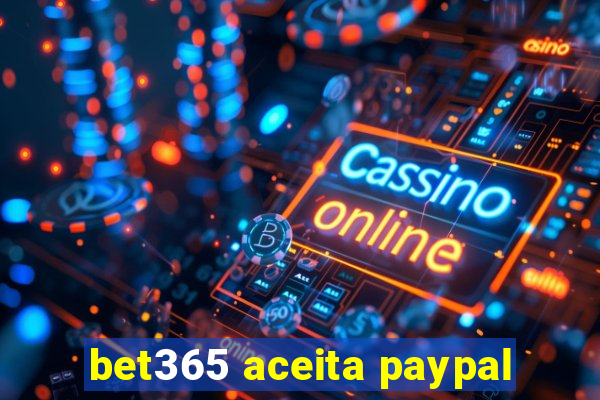 bet365 aceita paypal